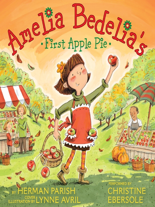Title details for Amelia Bedelia's First Apple Pie by Herman Parish - Wait list